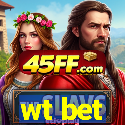 wt bet